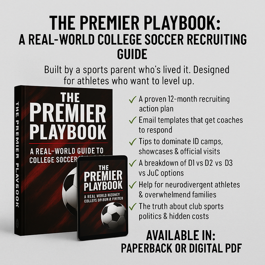 The Premier Playbook: A Real-World College Soccer Recruiting Guide